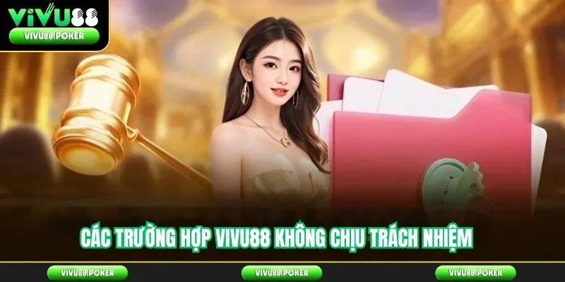 Các trường hợp Vivu88 không chịu trách nhiệm