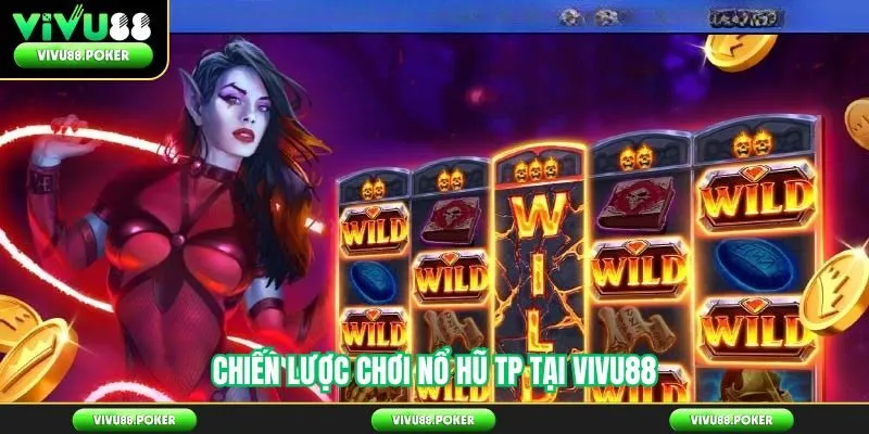 Chiến Lược Chơi Nổ Hũ TP Tại Vivu88