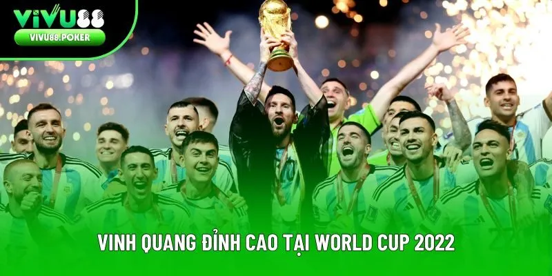 Vinh quang đỉnh cao tại World Cup 2022