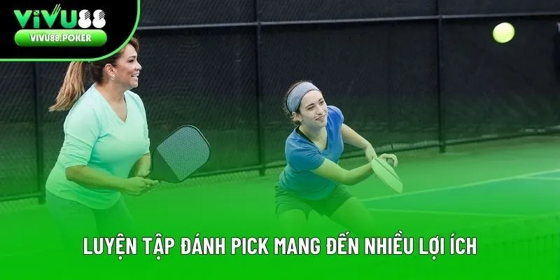 Luyện tập đánh Pick mang đến nhiều lợi ích