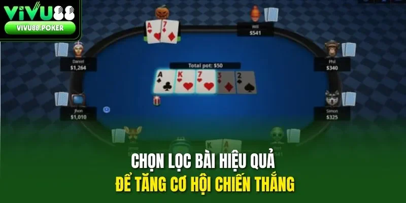 Chọn lọc bài hiệu quả để tăng cơ hội chiến thắng