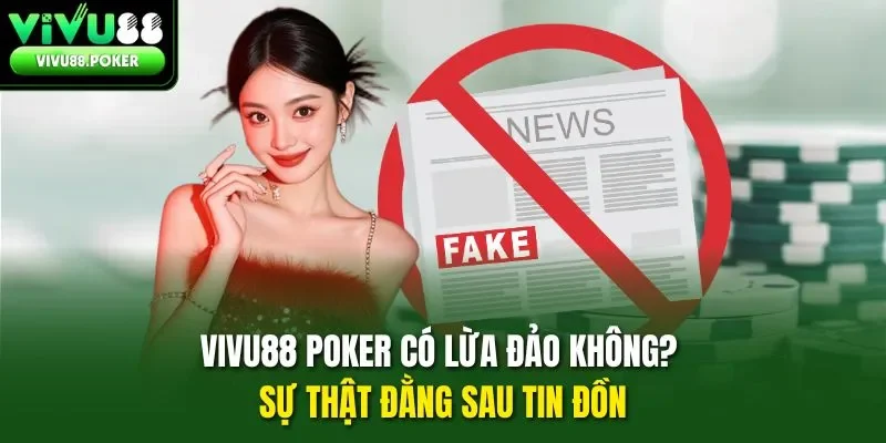 Vivu88 Poker có lừa đảo không